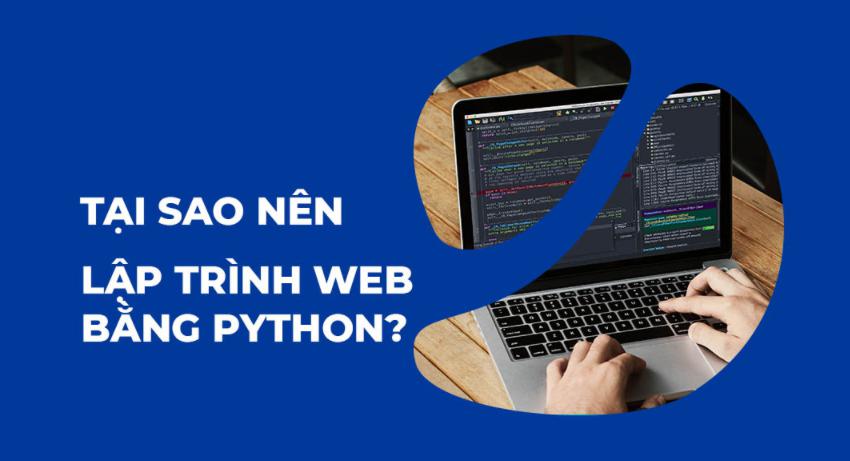 Tại sao bạn nên học lập trình web với Python