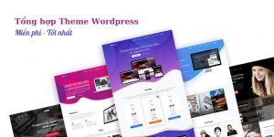 Tổng hợp theme wordpress miễn phí, tốt nhất ngày nay 