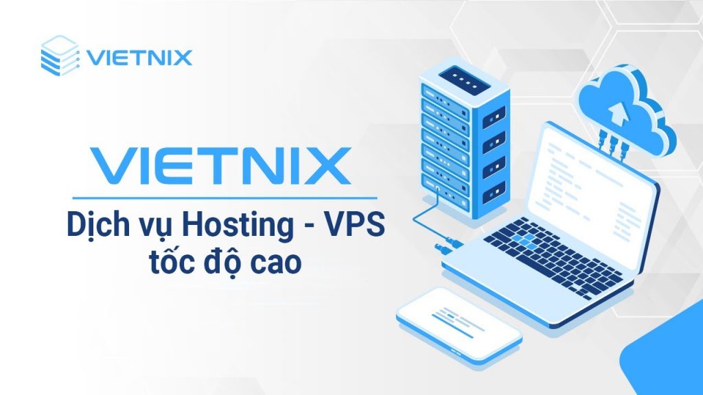 Vietnix nhà cung cấp hosting hàng đầu tại Việt Nam