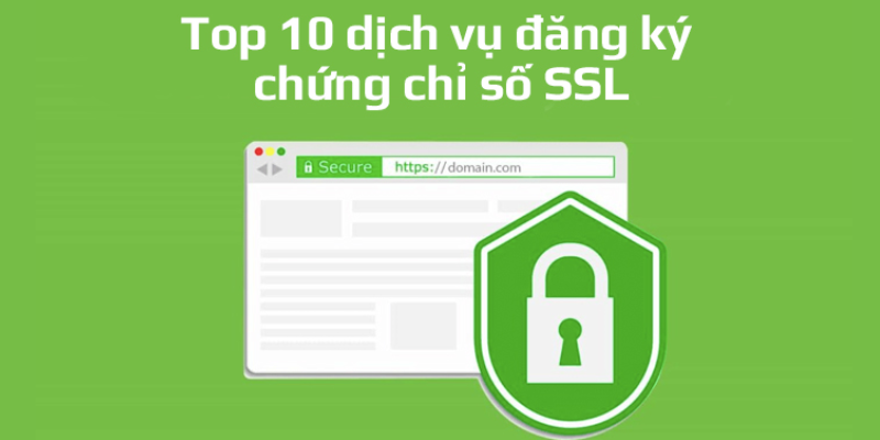 Top 10 nhà cung cấp dịch vụ đăng ký SSL giá rẻ