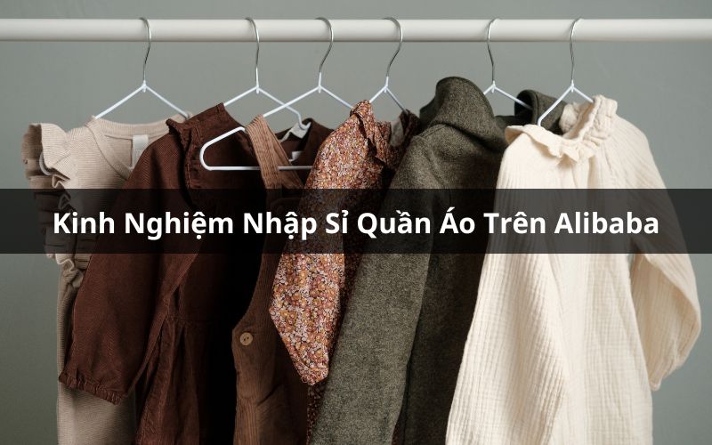 nhập sỉ quần áo trên alibaba