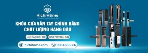Đại lý khóa điện tử chính hãng HichiHome