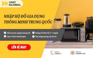 Dịch vụ nhập hộ đồ gia dụng Trung Quốc tại VMT Global